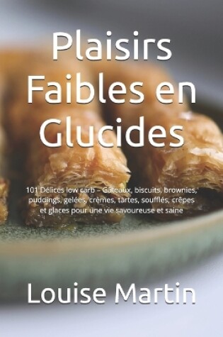 Cover of Plaisirs Faibles en Glucides