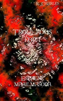 Book cover for Troll Koos Kopa - Esimene Maailmasoda