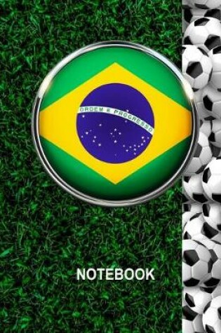 Cover of Notebook. Brazil Flag And Soccer Balls Cover. For Soccer Fans. Blank Lined Planner Journal Diary.