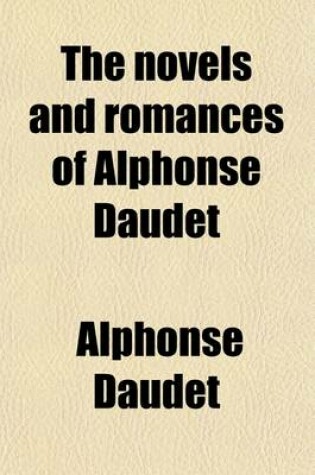 Cover of The Novels and Romances of Alphonse Daudet (Volume 1); Handy Library Edition