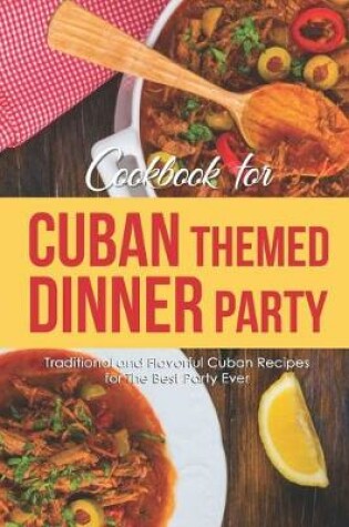 Cover of Cookbook for Cuban Themed Dinner Party