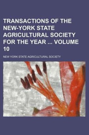 Cover of Transactions of the New-York State Agricultural Society for the Year Volume 10