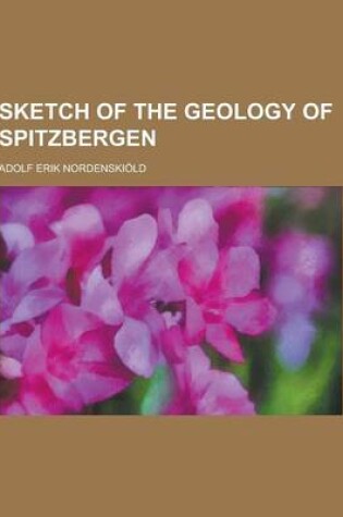 Cover of Sketch of the Geology of Spitzbergen