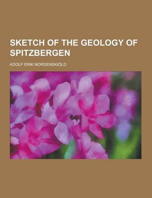 Book cover for Sketch of the Geology of Spitzbergen