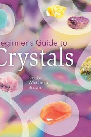 Cover of Beginner's Guide to Crystals