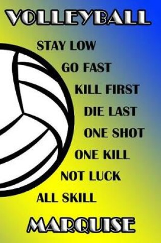 Cover of Volleyball Stay Low Go Fast Kill First Die Last One Shot One Kill Not Luck All Skill Marquise