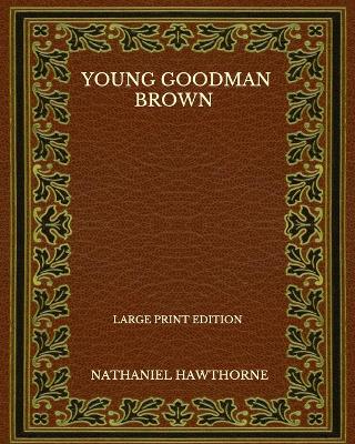 Book cover for Young Goodman Brown - Large Print Edition