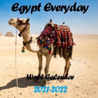 Book cover for Egypt Every Day Wall Calendar 2021-2022