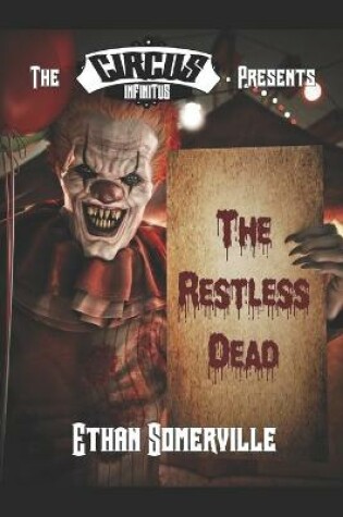 Cover of The Circus Infinitus - the Restless Dead