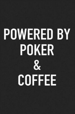 Cover of Powered by Poker and Coffee