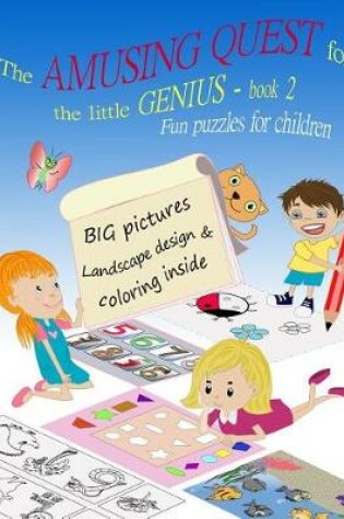 Cover of The Amusing Quest for the little Genius - BOOK 2. Fun puzzles for children.