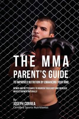 Book cover for The MMA Parent's Guide to Improved Nutrition by Enhancing Your RMR