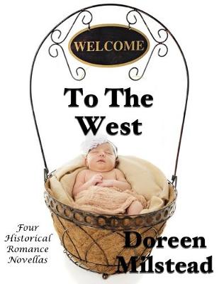 Book cover for Welcome to the West: Four Historical Romance Novellas