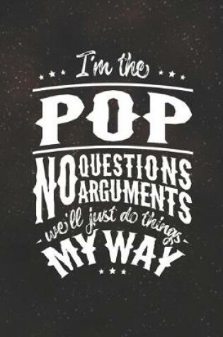 Cover of I'm The Pop No Question No Arguments We'll Just Do Things My Way