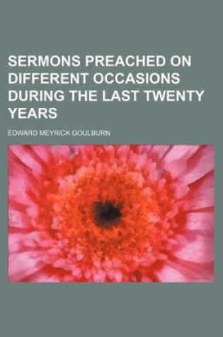 Cover of Sermons Preached on Different Occasions During the Last Twenty Years
