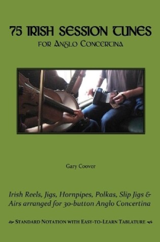 Cover of 75 Irish Session Tunes for Anglo Concertina