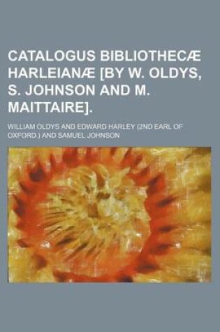 Cover of Catalogus Bibliothecae Harleianae [By W. Oldys, S. Johnson and M. Maittaire]