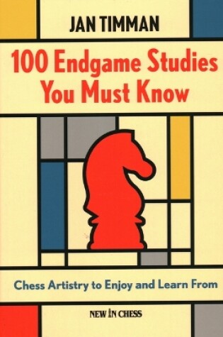 Cover of 100 Endgame Studies You Must Know