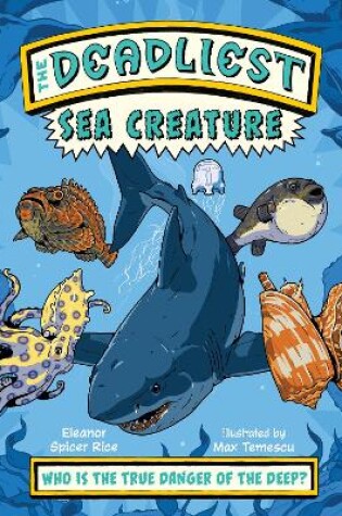 Cover of The Deadliest: Sea Creature