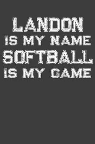 Cover of Landon Is My Name Softball Is My Game