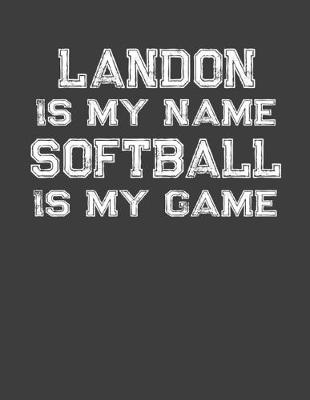 Book cover for Landon Is My Name Softball Is My Game
