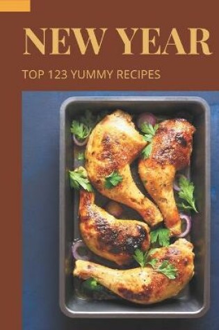 Cover of Top 123 Yummy New Year Recipes