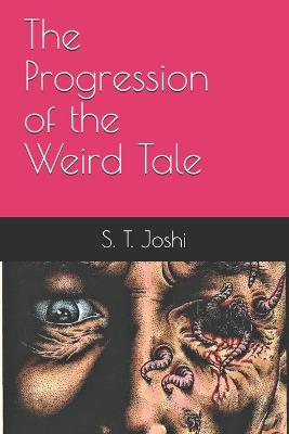 Book cover for The Progression of the Weird Tale