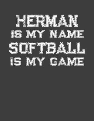 Book cover for Herman Is My Name Softball Is My Game