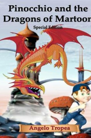 Cover of Pinocchio and the Dragons of Martoon Special Edition