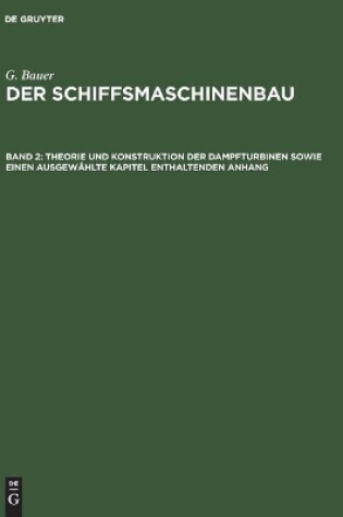 Cover of Theorie Und Konstruktion Der Dampfturbinen Sowie Einen Ausgewahlte Kapitel Enthaltenden Anhang