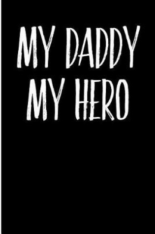 Cover of My Daddy My Hero