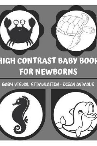 Cover of High Contrast Baby Book for Newborns - Baby Visual Stimulation - Ocean Animals