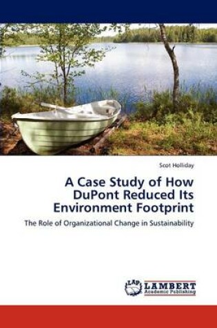 Cover of A Case Study of How DuPont Reduced Its Environment Footprint