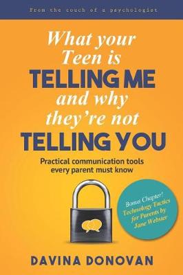 Book cover for What your Teen is telling me and why they're not telling you