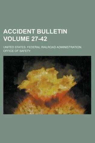 Cover of Accident Bulletin Volume 27-42