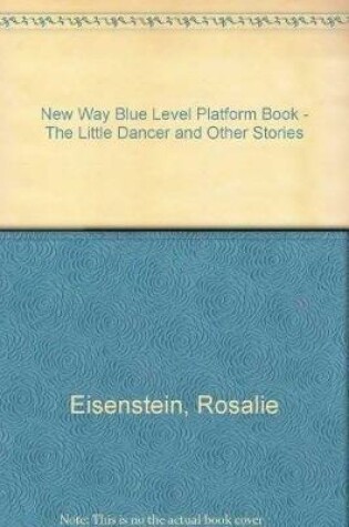 Cover of New Way Blue Level Platform Book - The Little Dancer and Other Stories