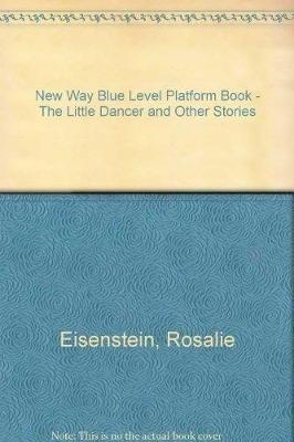 Book cover for New Way Blue Level Platform Book - The Little Dancer and Other Stories