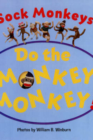 Cover of Sock Monkeys Do the Monkey Monkey