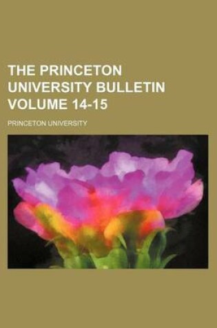 Cover of The Princeton University Bulletin Volume 14-15