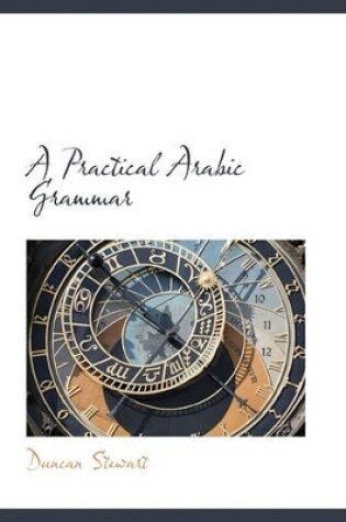 Cover of A Practical Arabic Grammar