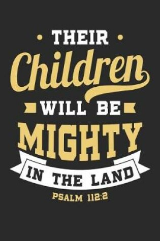 Cover of Their Children Will Be Mighty in the Land Psalm 112