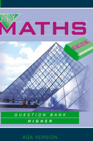 Cover of Key Maths GCSE - Question Bank Higher AQA Version