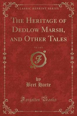 Book cover for The Heritage of Dedlow Marsh, and Other Tales, Vol. 2 of 2 (Classic Reprint)