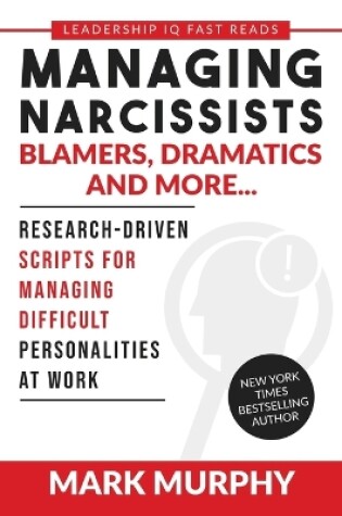 Cover of Managing Narcissists, Blamers, Dramatics and More...