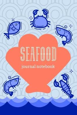 Book cover for Seafood Journal Notebook