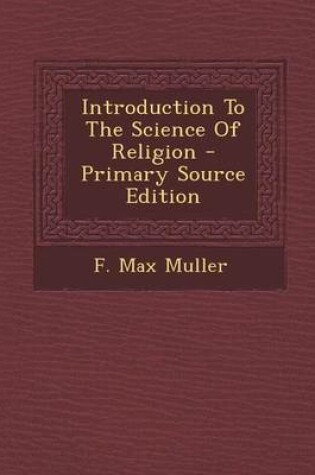 Cover of Introduction to the Science of Religion - Primary Source Edition