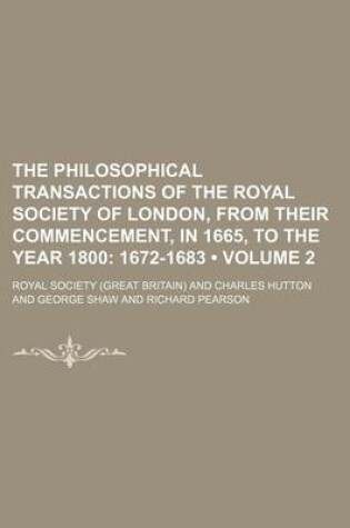 Cover of The Philosophical Transactions of the Royal Society of London, from Their Commencement, in 1665, to the Year 1800 (Volume 2); 1672-1683