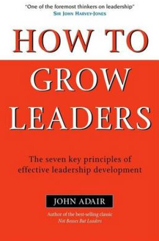 Cover of How to Grow Leaders: The Seven Key Principles of Effective Leadership Development