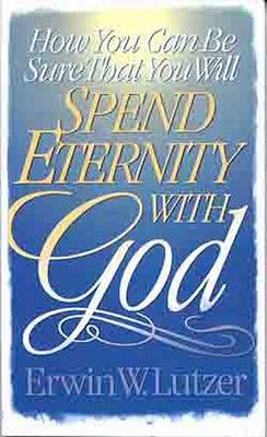 Book cover for How You Can Be Sure That You Will Spend Eternity with God