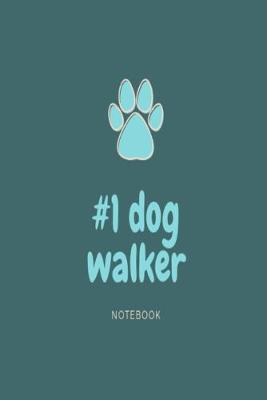 Book cover for Number 1 dog walker notebook
